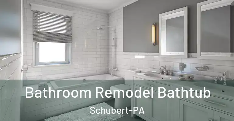 inner Bathroom imggen Bathroom Remodel Bathtub Schubert-PA