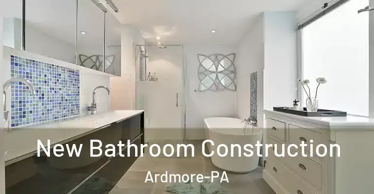 inner Bathroom imggen New Bathroom Construction Ardmore-PA