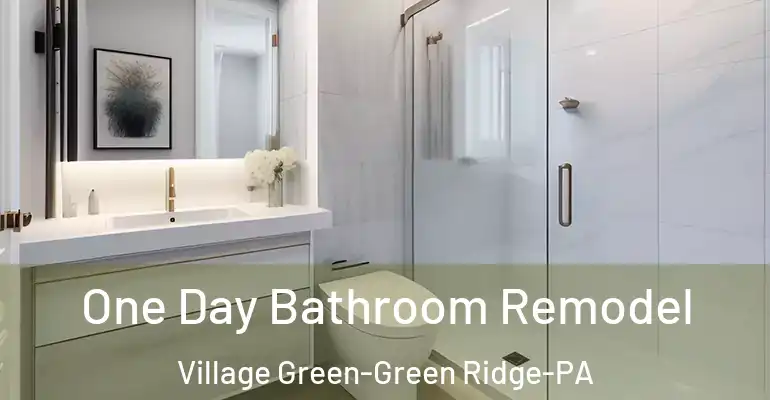 inner Bathroom imggen One Day Bathroom Remodel Village Green-Green Ridge-PA