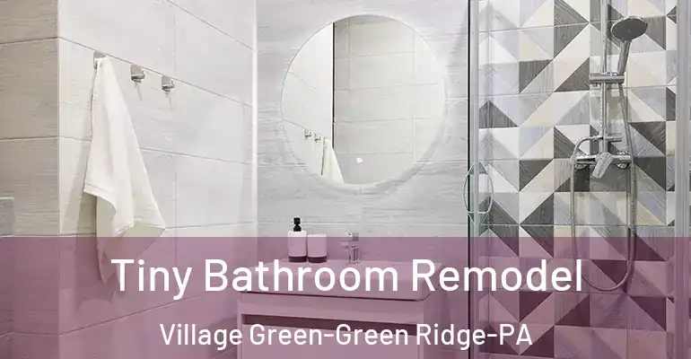 inner Bathroom imggen Tiny Bathroom Remodel Village Green-Green Ridge-PA